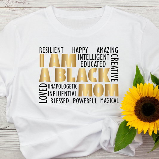 I Am a Black Mom Inspirational Tee Tshirt
