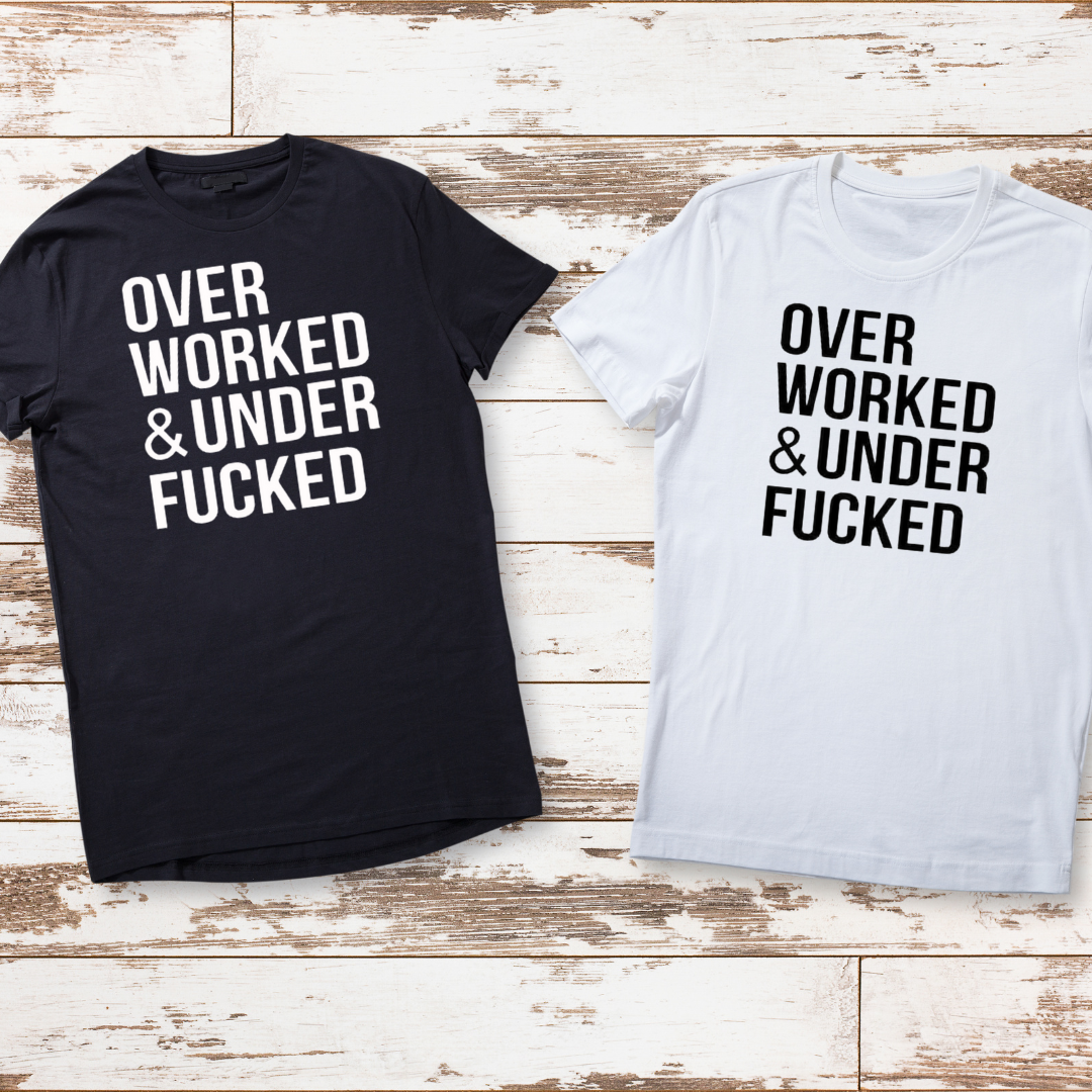 Over Worked & Under Fuc@%.... Men's Tshirt