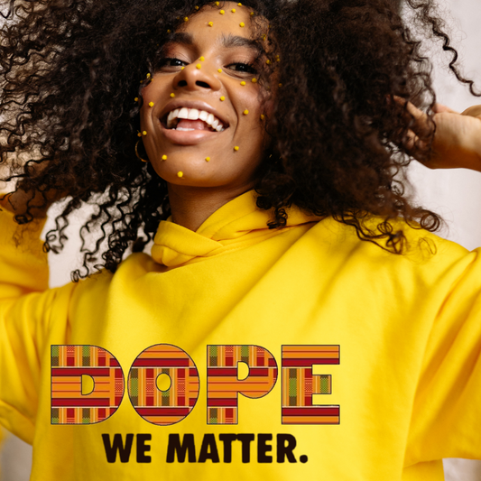 Dope We Matter. Unisex  Hoodie