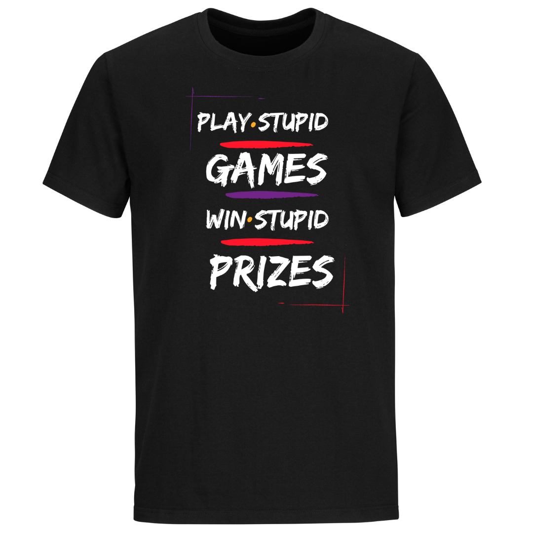 Play Stupid Games Win Stupid Prizes men's T-shirt