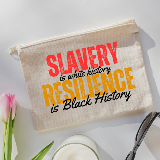 Slavery is white history Resilience is Black History Zipper Pouch