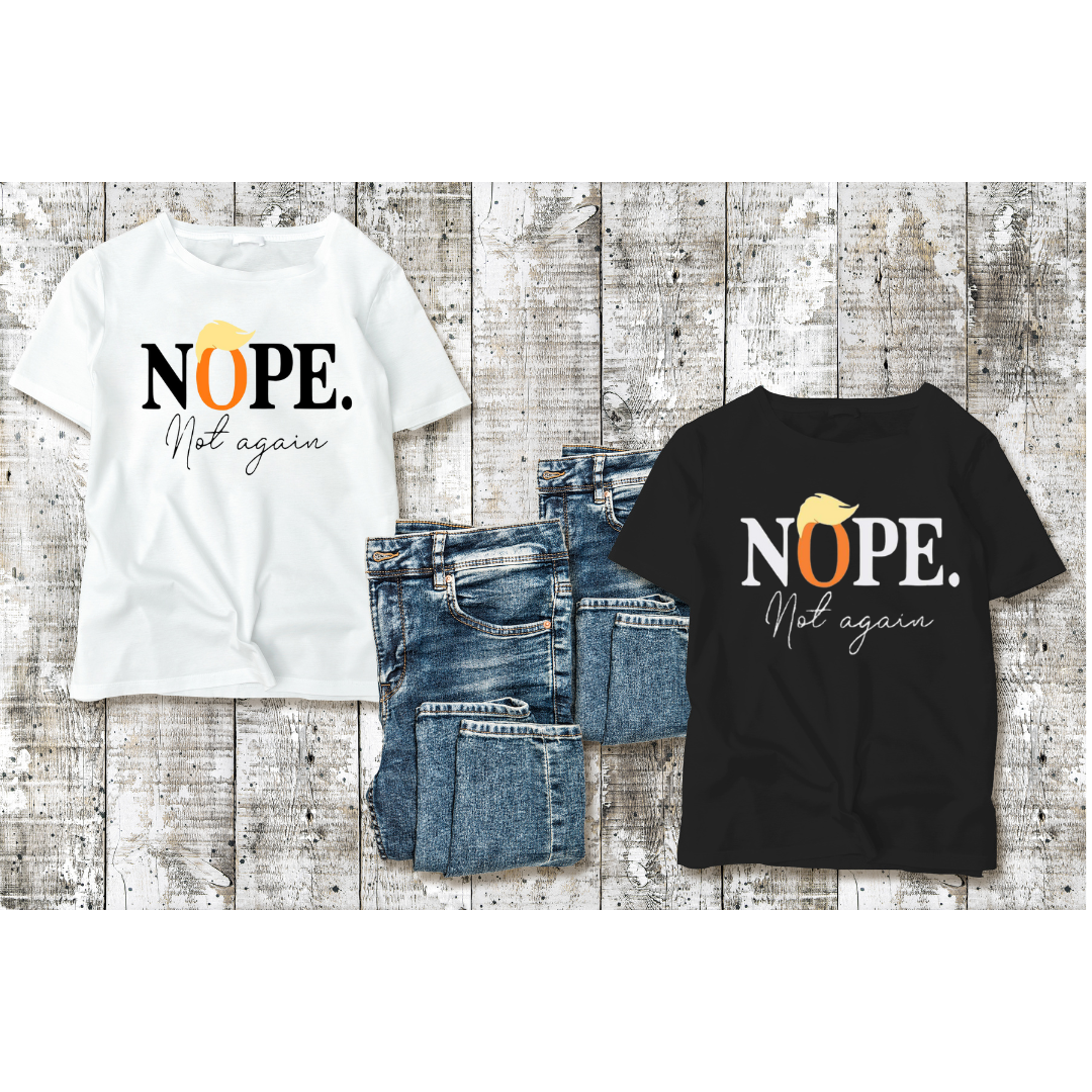 Nope Not Again unisex T-shirt