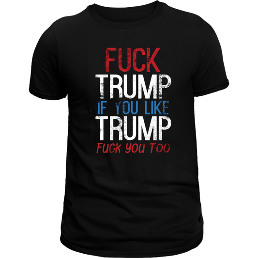 F@#$% TRUMP...... unisex T-shirt