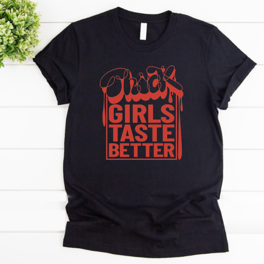 Thick Girls Taste Better .... Tshirt