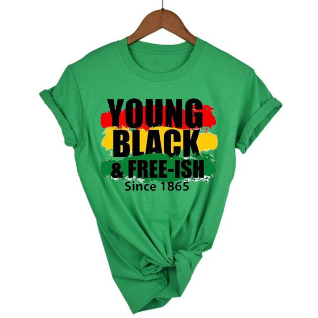 Young Black & Free-ish since 1865 unisex tshirt