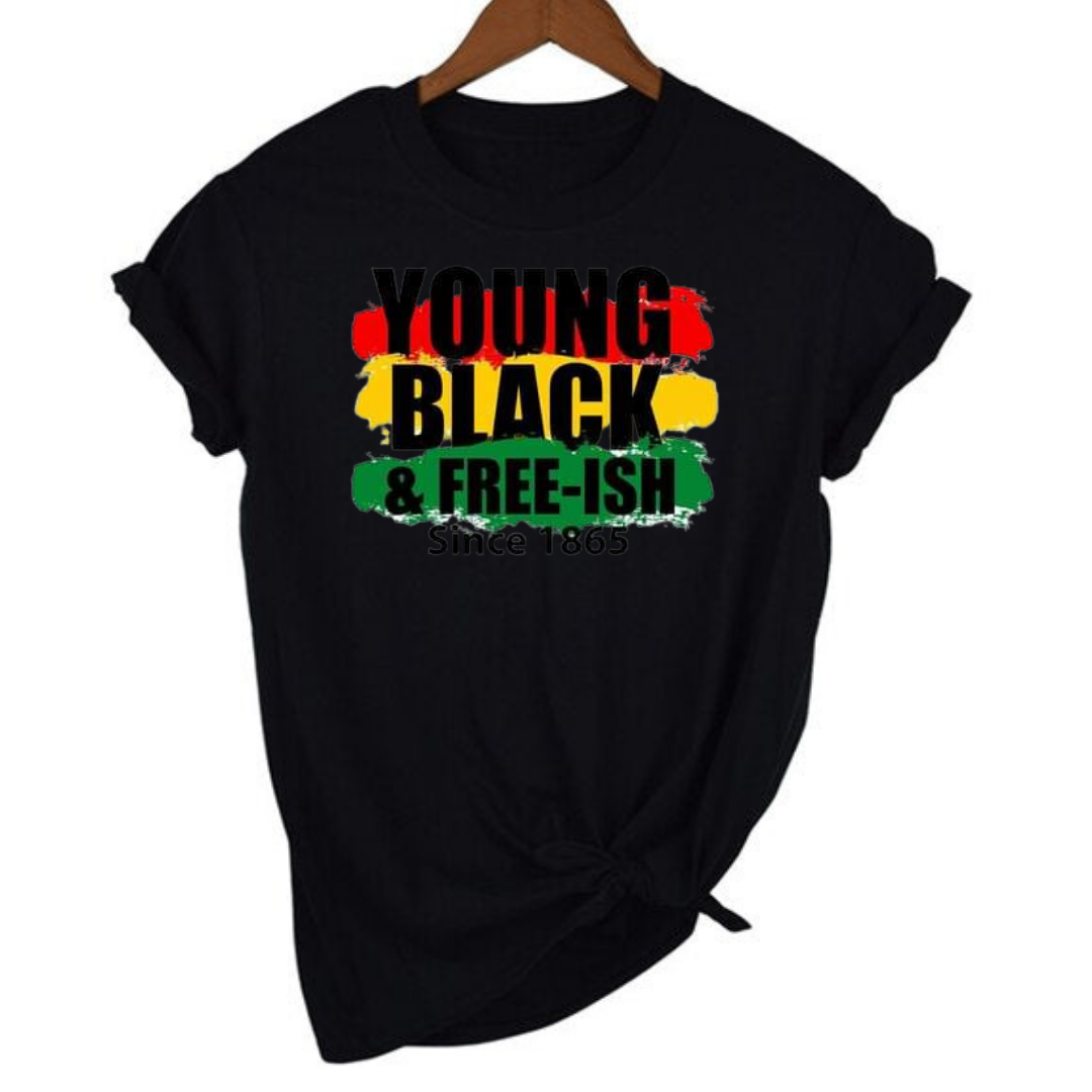 Young Black & Free-ish since 1865 unisex tshirt