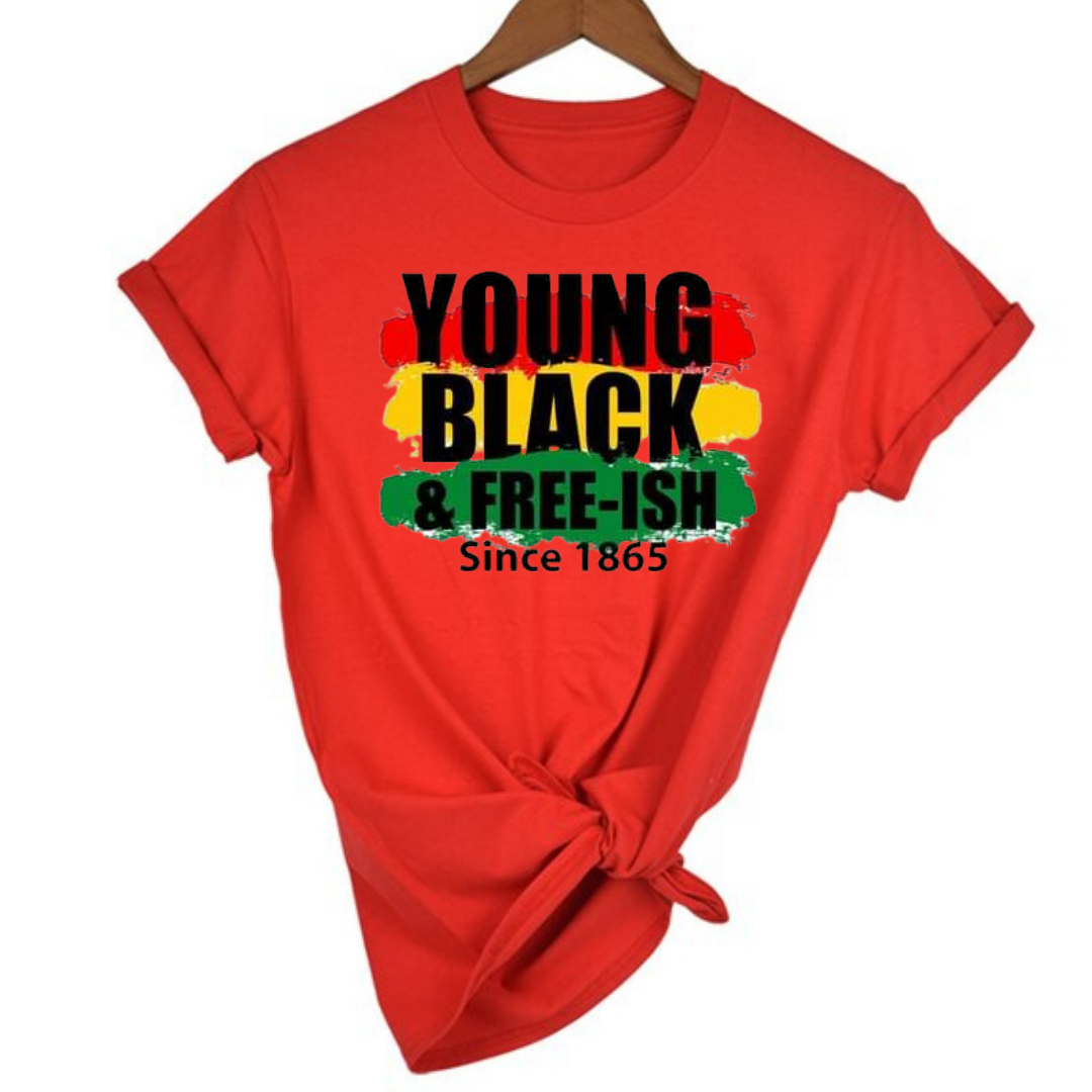 Young Black & Free-ish since 1865 unisex tshirt