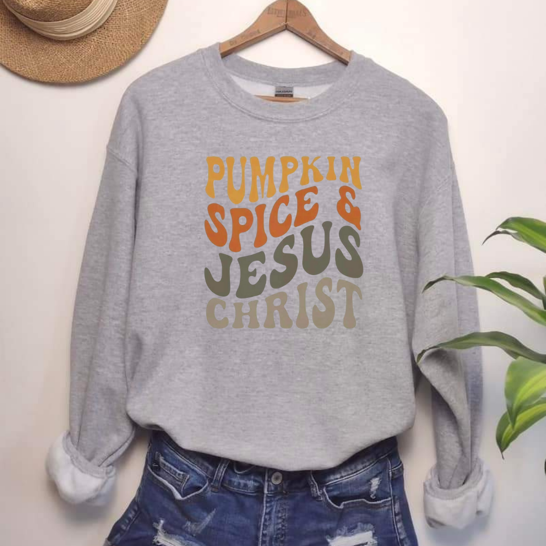 Pumpkin Spice &Jesus Christ Sweatshirt