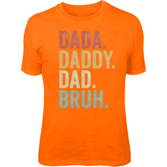 DADA. DADDY. DAD. BRUH Men's Tshirt