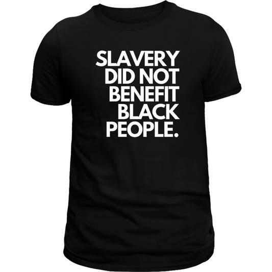 Slavery Did Not Benefit Black People Men's T-shirt