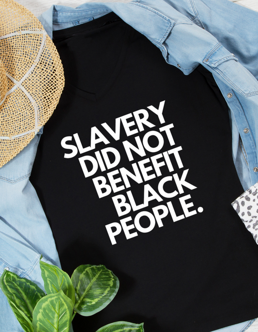 Slavery Did Not Benefit Black People v-neck T-shirt