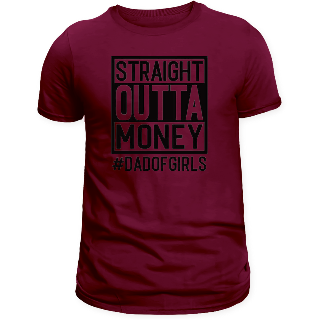 Straight out of money #dadofgirls Men's Tshirt