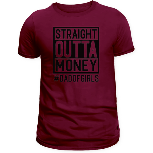 Straight out of money #dadofgirls Men's Tshirt