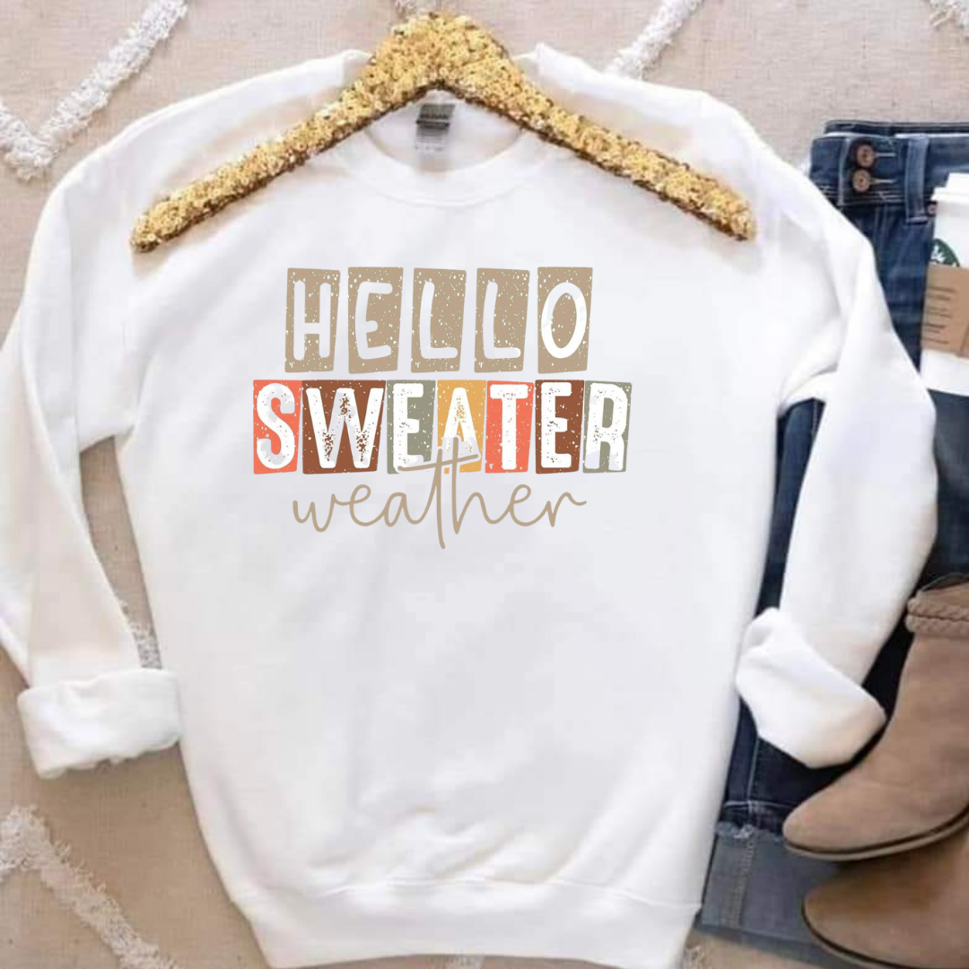 Hello Sweater Weather Sweatshirt