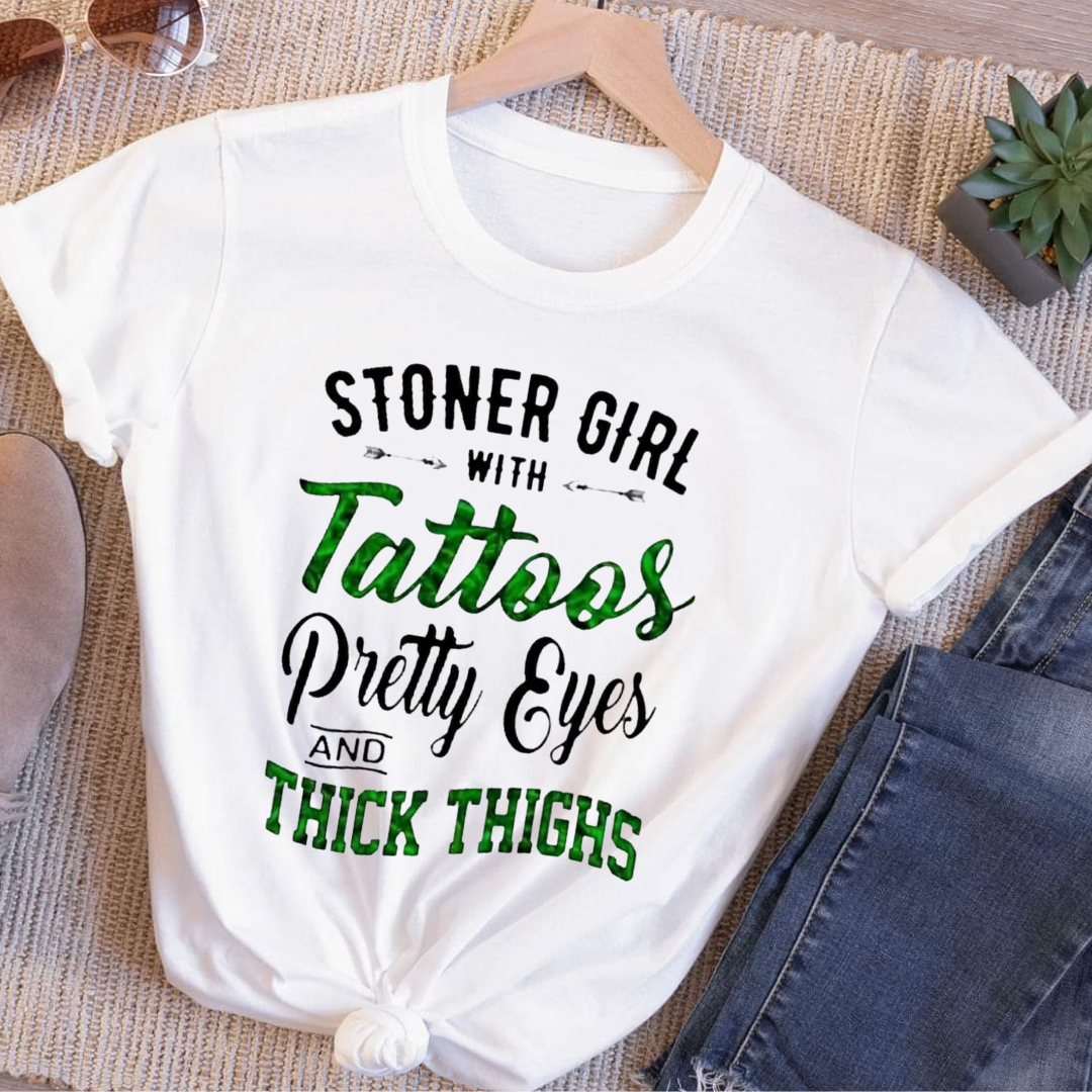 Stoner Girl W/ Tattoos Pretty Eyes and Thick Thighs Tshirt