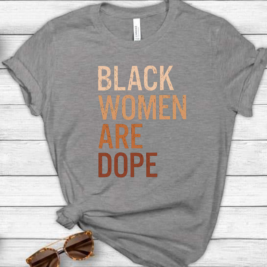 Black Women Are Dope women Tshirt
