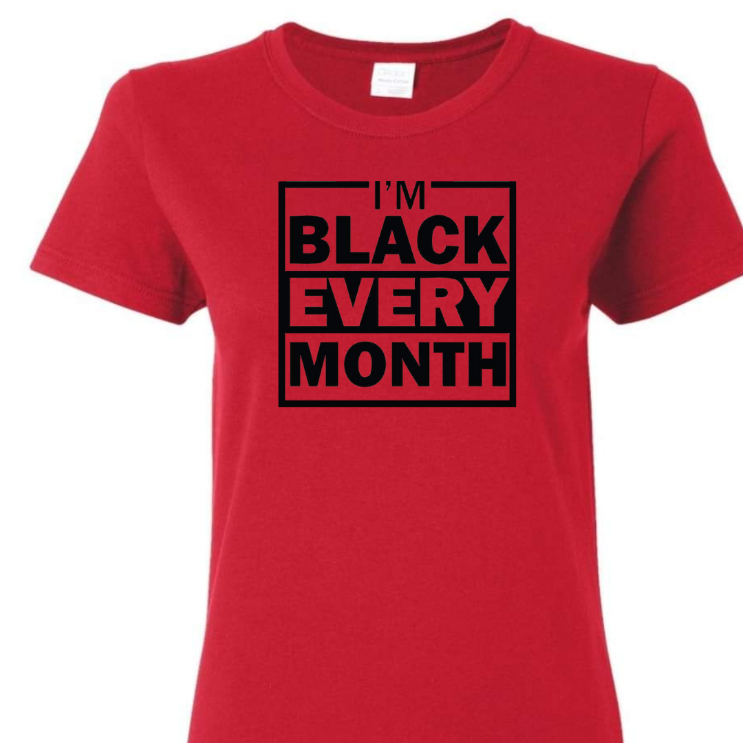 I'm Black Every Month men's Tshirt