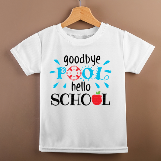 Goodbye pool hello School Kids T-shirt