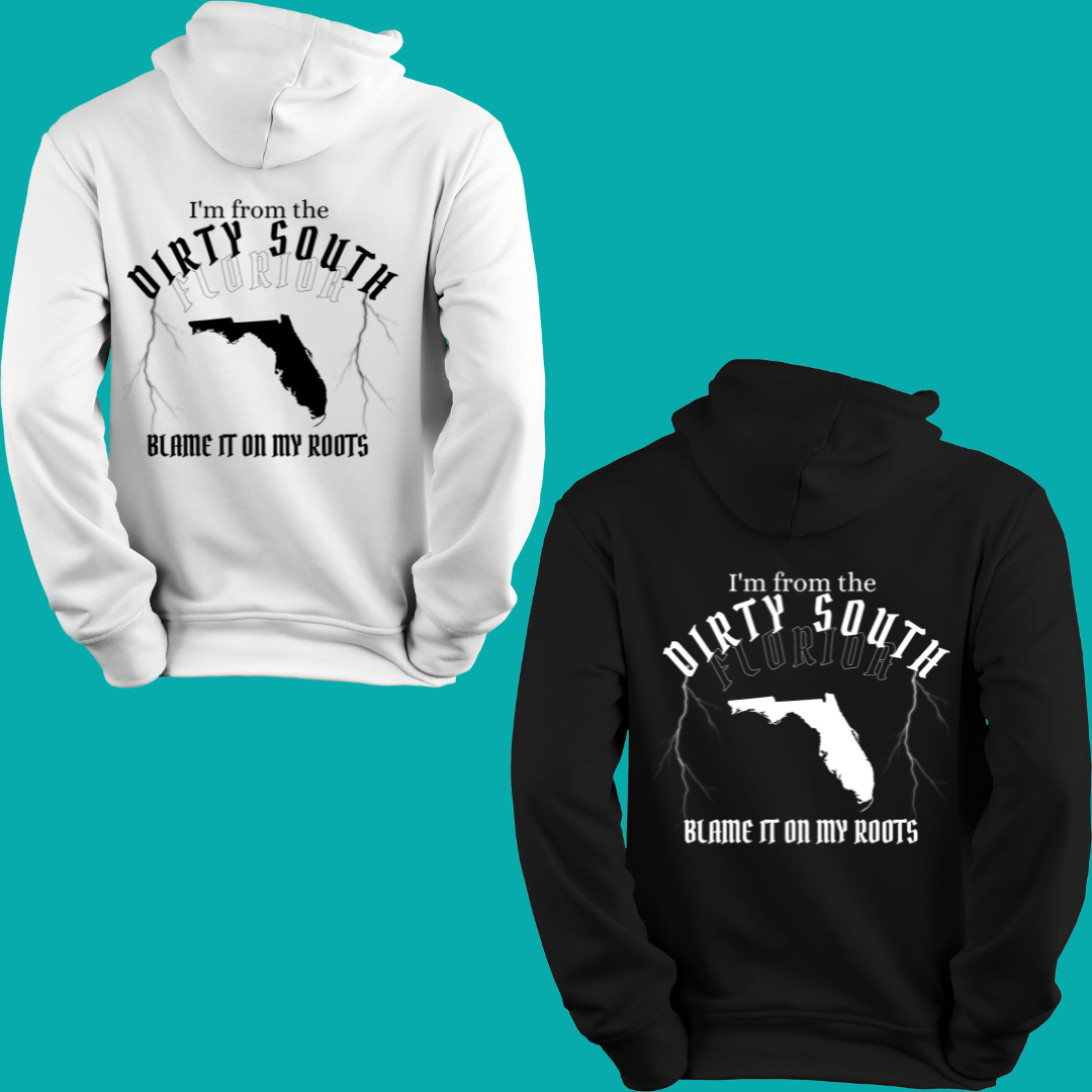I'm From The Dirty South Blame it on My Roots Hoodie