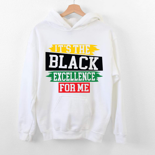 It's The Black Excellence For Me Hoodie