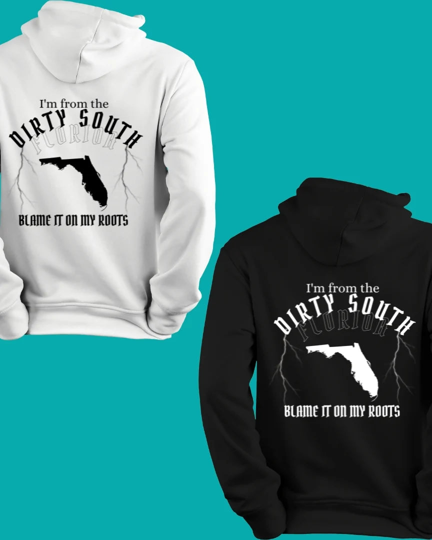 I'm From The Dirty South Blame it on My Roots Hoodie