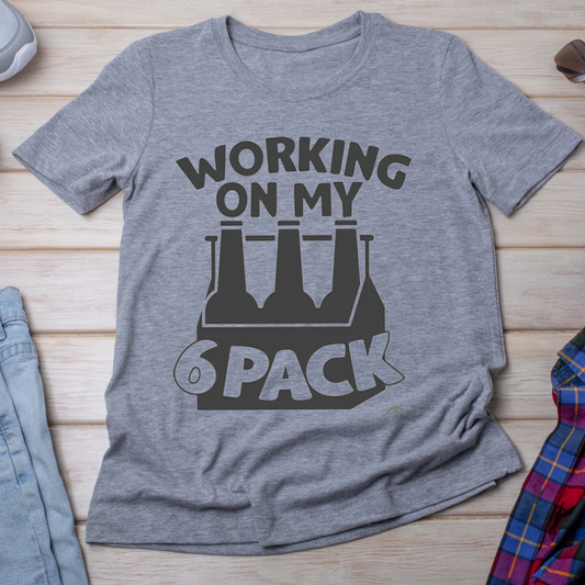 Working on My Six Pack T-shirt