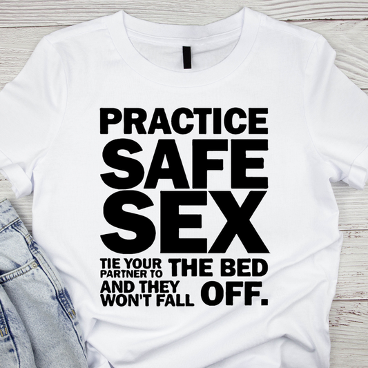 PRACTICE SAFE ... TIE YOUR PARTNER ..... Tshirt