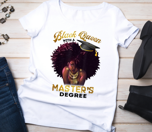 Black Queen wit A Master's Degree shirt