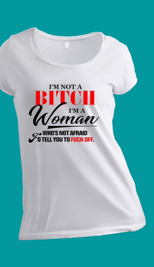 Im not a Bitch Im a women