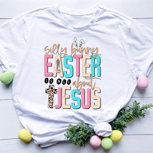 Silly Bunny Easter is all about Jesus women's Shirt