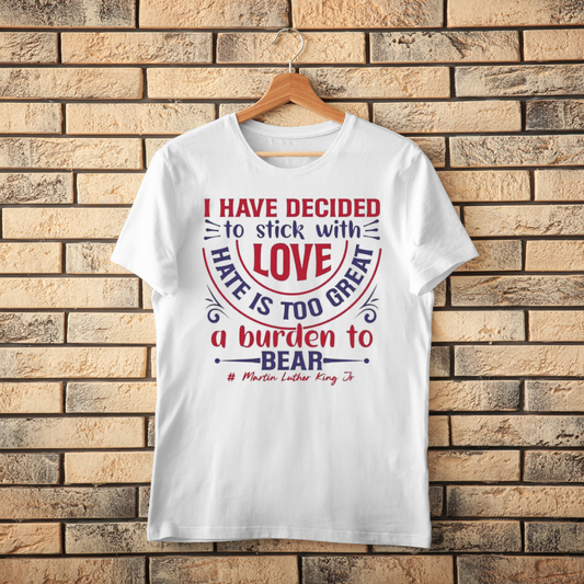 I have Decided to stick with love ..... Martin Luther King Jr kids tshirt