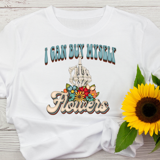 I Can Buy Myself Flowers Women's Short sleeve Tshirt