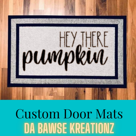 Hey there Pumpkin Door Mat