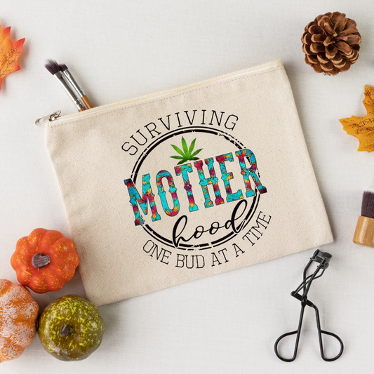 Surviving Mother Hood One Bud at A Time Pouch