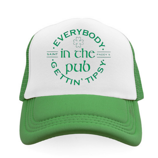 Everybody in the Pub Gettin Tipsy St Patrick's Day trucker's cap
