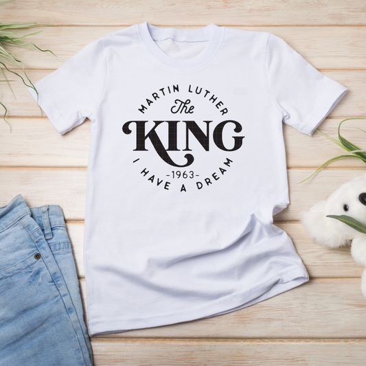 The King ~ Martin Luther King I Have A Dream kids Tshirt